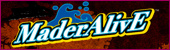 MaderAlive